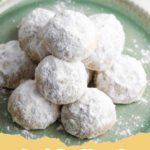 Melt-in-Your-Mouth Snowball Cookies: A Cherished Holiday Tradition